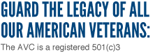Guard the Legacy of all Our American Veterans